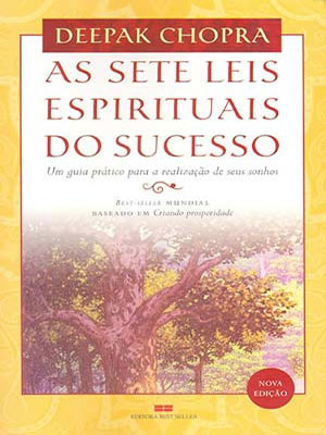 as sete leis espirituais do sucesso - deepak chopra